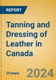 Tanning and Dressing of Leather in Canada- Product Image