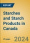 Starches and Starch Products in Canada - Product Image