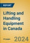 Lifting and Handling Equipment in Canada - Product Image