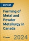 Forming of Metal and Powder Metallurgy in Canada - Product Thumbnail Image