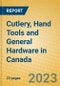 Cutlery, Hand Tools and General Hardware in Canada - Product Image