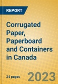 Corrugated Paper, Paperboard and Containers in Canada- Product Image