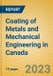 Coating of Metals and Mechanical Engineering in Canada - Product Image