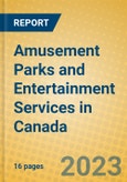 Amusement Parks and Entertainment Services in Canada- Product Image