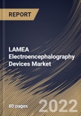 LAMEA Electroencephalography Devices Market Size, Share & Industry Trends Analysis Report By Type, By End User, By Product (32-channel, 25-channel, 40-channel, 21-channel, 8-channel and Multichannel), By Country and Growth Forecast, 2022 - 2028- Product Image