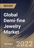Global Demi-fine Jewelry Market Size, Share & Industry Trends Analysis Report By Application (Women and Men), By Distribution Channel, By Price Range (151-300 USD, Below 150 USD, and 301-500 USD), By Regional Outlook and Forecast, 2022 - 2028- Product Image