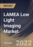 LAMEA Low Light Imaging Market Size, Share & Industry Trends Analysis Report By Vertical, By Application (Photography, Monitoring, Inspection & Detection and Security & Surveillance), By Technology, By Country and Growth Forecast, 2022 - 2028- Product Image