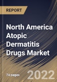 North America Atopic Dermatitis Drugs Market Size, Share & Industry Trends Analysis Report By Route of Administration, By Class (Biologics, Calcineurin Inhibitors, Corticosteroids, PDE4 Inhibitors), By Country and Growth Forecast, 2022 - 2028- Product Image
