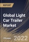 Global Light Car Trailer Market Size, Share & Industry Trends Analysis Report By Type (Utility and Recreational), By Axle (Single Axle and Multi Axle), By Design (Open and Enclosed), By Product, By Regional Outlook and Forecast, 2022 - 2028 - Product Thumbnail Image