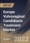 Europe Vulvovaginal Candidiasis Treatment Market Size, Share & Industry Trends Analysis Report By Distribution Channel, By Route of Administration (Oral, Intravenous and Topical), By Drug Class, By Country and Growth Forecast, 2022 - 2028 - Product Thumbnail Image