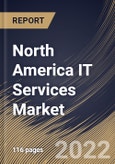 North America IT Services Market Size, Share & Industry Trends Analysis Report By Type, By Enterprise Size, By Industry (BFSI, Telecommunication, Healthcare, Retail, Manufacturing, Government), By Country and Growth Forecast, 2022 - 2028- Product Image