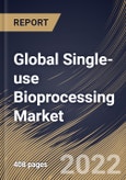 Global Single-use Bioprocessing Market Size, Share & Industry Trends Analysis Report By Product, By End-Use, By Workflow (Upstream Bioprocessing, Fermentation, and Downstream Bioprocessing), By Regional Outlook and Forecast, 2022 - 2028- Product Image