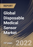 Global Disposable Medical Sensor Market Size, Share & Industry Trends Analysis Report By Type (Strip Sensors, Wearable Sensors, Implantable Sensors, Invasive Sensors, and Ingestible Sensors), By Application, By Product, By Regional Outlook and Forecast, 2022 - 2028- Product Image