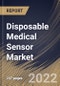 Disposable Medical Sensor Market Size, Share & Industry Trends Analysis Report By Type (Strip Sensors, Wearable Sensors, Implantable Sensors, Invasive Sensors, and Ingestible Sensors), By Application, By Product, By Regional Outlook and Forecast, 2022 - 2028 - Product Thumbnail Image