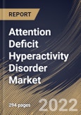 Attention Deficit Hyperactivity Disorder Market Size, Share & Industry Trends Analysis Report By Drug Type, By Demographics (Adults and Children), By Distribution Channel (Retail Pharmacy and Hospital Pharmacy), By Regional Outlook and Forecast, 2022 - 2028- Product Image