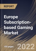 Europe Subscription-based Gaming Market Size, Share & Industry Trends Analysis Report By Device Type (PC, Console, Smartphone, and Others), By Genre (Action, Fighting, Adventure, Shooting, Role-playing, Sports, Racing), By Country and Growth Forecast, 2022 - 2028- Product Image