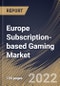 Europe Subscription-based Gaming Market Size, Share & Industry Trends Analysis Report By Device Type (PC, Console, Smartphone, and Others), By Genre (Action, Fighting, Adventure, Shooting, Role-playing, Sports, Racing), By Country and Growth Forecast, 2022 - 2028 - Product Thumbnail Image