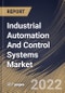 Industrial Automation And Control Systems Market Size, Share & Industry Trends Analysis Report By Type (Distributed Control Systems (DCS), Programmable Logic Controller (PLC), SCADA), By Component, By Vertical, By Regional Outlook and Forecast, 2022 - 2028 - Product Thumbnail Image