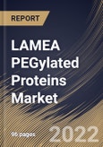 LAMEA PEGylated Proteins Market Size, Share & Industry Trends Analysis Report By Product & Services, By Type (Colony-stimulating Factor, Interferons, Recombinant Factor VII, Erythropoietin), By End-user, By Application, By Country and Growth Forecast, 2022 - 2028- Product Image
