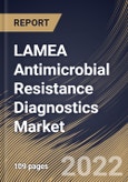 LAMEA Antimicrobial Resistance Diagnostics Market Size, Share & Industry Trends Analysis Report By Technology, By End User (Hospitals, Diagnostic Laboratories and Pharmaceutical, Biotechnology Companies), By Pathogen, By Country and Growth Forecast, 2022 - 2028- Product Image