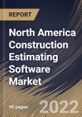 North America Construction Estimating Software Market Size, Share & Industry Trends Analysis Report By License Type (Subscription License, Perpetual License and Others), By End User, By Enterprise Size, By Deployment, By Country and Growth Forecast, 2022 - 2028- Product Image