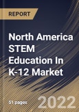 North America STEM Education In K-12 Market Size, Share & Industry Trends Analysis Report By Type (Self-Paced and Instructor-led), By Application (High School (9-12), Middle School (6-8), and Elementary School (K-5)), By Country and Growth Forecast, 2022 - 2028- Product Image