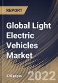Global Light Electric Vehicles Market Size, Share & Industry Trends Analysis Report By Vehicle Category (2-wheelers, 3-wheelers, and 4-wheelers), By Vehicle Type, By Component Type, By Application, By Power Output, By Regional Outlook and Forecast, 2022 - 2028- Product Image