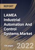 LAMEA Industrial Automation And Control Systems Market Size, Share & Industry Trends Analysis Report By Type (Distributed Control Systems (DCS), Programmable Logic Controller (PLC), SCADA), By Component, By Vertical, By Country and Growth Forecast, 2022 - 2028- Product Image