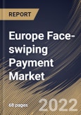 Europe Face-swiping Payment Market Size, Share & Industry Trends Analysis Report By Type (Payment Equipment (POS Equipment and Kiosk) and Payment System), By Application (Retail, Restaurant, Travel, and Others), By Country and Growth Forecast, 2022 - 2028- Product Image