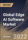 Global Edge AI Software Market Size, Share & Industry Trends Analysis Report By Component (Solution and Services), By Data Source, By Deployment Mode (On-premises and Cloud), By Organization Size, By Vertical, By Regional Outlook and Forecast, 2022 - 2028- Product Image