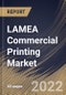 LAMEA Commercial Printing Market Size, Share & Industry Trends Analysis Report By Application, By Technology (Lithography Printing, Digital Printing, Flexographic, Screen Printing, Gravure Printing, and Others), By Country and Growth Forecast, 2022 - 2028 - Product Thumbnail Image
