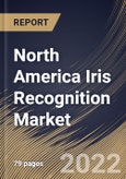 North America Iris Recognition Market Size, Share & Industry Trends Analysis Report By Application, By Product (Scanners, Smartphones, Personal Computers/Laptops, Tablets & Notebooks), By Component, By Vertical, By Country and Growth Forecast, 2022 - 2028- Product Image