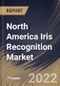 North America Iris Recognition Market Size, Share & Industry Trends Analysis Report By Application, By Product (Scanners, Smartphones, Personal Computers/Laptops, Tablets & Notebooks), By Component, By Vertical, By Country and Growth Forecast, 2022 - 2028 - Product Thumbnail Image