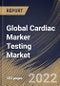 Global Cardiac Marker Testing Market Size, Share & Industry Trends Analysis Report By Disease, By End User, By Product (Reagents & Kits and Instruments), By Biomarker Type, By Regional Outlook and Forecast, 2022 - 2028 - Product Image