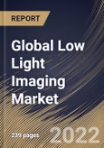 Global Low Light Imaging Market Size, Share & Industry Trends Analysis Report By Vertical, By Application (Photography, Monitoring, Inspection & Detection and Security & Surveillance), By Technology, By Regional Outlook and Forecast, 2022 - 2028- Product Image