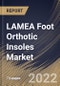 LAMEA Foot Orthotic Insoles Market Size, Share & Industry Trends Analysis Report By Distribution Channel (Hospitals & Clinics, Drug Stores, and Others), By Type (Custom-made and Pre-fabricated), By Material, By Country and Growth Forecast, 2022 - 2028 - Product Thumbnail Image