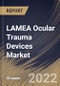 LAMEA Ocular Trauma Devices Market Size, Share & Industry Trends Analysis Report By End-Use, By Type (Implants, Instruments, and Disposables), By Indication (Blunt Trauma, Chemical Trauma, and Sharp Trauma), By Country and Growth Forecast, 2022 - 2028 - Product Thumbnail Image