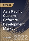 Asia Pacific Custom Software Development Market Size, Share & Industry Trends Analysis Report By Solution, By End User, By Enterprise Size (Large Enterprises and Small & Medium Enterprises), By Deployment (Cloud and On-premise), By Country and Growth Forecast, 2022 - 2028- Product Image