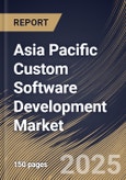 Asia Pacific Custom Software Development Market Size, Share & Industry Trends Analysis Report By Solution, By End User, By Enterprise Size (Large Enterprises and Small & Medium Enterprises), By Deployment (Cloud and On-premise), By Country and Growth Forecast, 2022 - 2028- Product Image