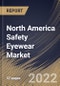 North America Safety Eyewear Market Size, Share & Industry Trends Analysis Report By Application (Industrial Manufacturing, Mining, Oil & Gas, Construction, Military and Others), By Product (Non-prescription and Prescription), By Country and Growth Forecast, 2022 - 2028 - Product Thumbnail Image