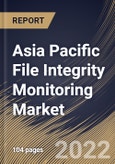 Asia Pacific File Integrity Monitoring Market Size, Share & Industry Trends Analysis Report By Installation (Agent-less and Agent-based), By Deployment Mode, By Organization Size (Large Enterprises and SMEs), By Vertical, By Country and Growth Forecast, 2022 - 2028- Product Image