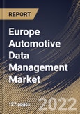 Europe Automotive Data Management Market Size, Share & Industry Trends Analysis Report By Component (Software and Services), By Data Type, By Application, By Deployment Type (Cloud and On-premise), By Vehicle Type, By Country and Growth Forecast, 2022 - 2028- Product Image