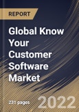 Global Know Your Customer Software Market Size, Share & Industry Trends Analysis Report By Component, By Deployment (Cloud and On-premise), By Enterprise Size, By End-use (BFSI, Telecom, Government, and Others), By Regional Outlook and Forecast, 2022 - 2028- Product Image