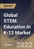 Global STEM Education In K-12 Market Size, Share & Industry Trends Analysis Report By Type (Self-Paced and Instructor-led), By Application (High School (9-12), Middle School (6-8), and Elementary School (K-5)), By Regional Outlook and Forecast, 2022 - 2028- Product Image