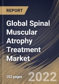Global Spinal Muscular Atrophy Treatment Market Size, Share & Industry Trends Analysis Report By Type (Type 1, Type 2, Type 3 and Type 4), By Route of Administration, By Treatment Type (Drug and Gene Therapy), By Drug Type, By Regional Outlook and Forecast, 2022 - 2028- Product Image