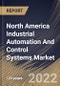 North America Industrial Automation And Control Systems Market Size, Share & Industry Trends Analysis Report By Type (Distributed Control Systems (DCS), Programmable Logic Controller (PLC), SCADA), By Component, By Vertical, By Country and Growth Forecast, 2022 - 2028 - Product Image
