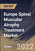 Europe Spinal Muscular Atrophy Treatment Market Size, Share & Industry Trends Analysis Report By Type (Type 1, Type 2, Type 3 and Type 4), By Route of Administration, By Treatment Type (Drug and Gene Therapy), By Drug Type, By Country and Growth Forecast, 2022 - 2028- Product Image