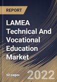 LAMEA Technical And Vocational Education Market Size, Share & Industry Trends Analysis Report By Course Type (STEM Education and Non-STEM Education), By End User, By Learning Mode (Offline and Online), By Organization, By Country and Growth Forecast, 2022 - 2028- Product Image