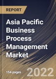 Asia Pacific Business Process Management Market Size, Share & Industry Trends Analysis Report By Business Function, By Vertical, By Deployment Mode (Cloud and On-premise), By Organization Size (Solution and Services), By Country and Growth Forecast, 2022 - 2028- Product Image