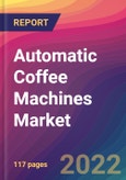 Automatic Coffee Machines Market Size, Market Share, Application Analysis, Regional Outlook, Growth Trends, Key Players, Competitive Strategies and Forecasts, 2022 to 2030- Product Image
